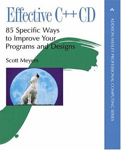 Effective C++ CD: 85 Specific Ways to Improve Your Programs and Designs ...