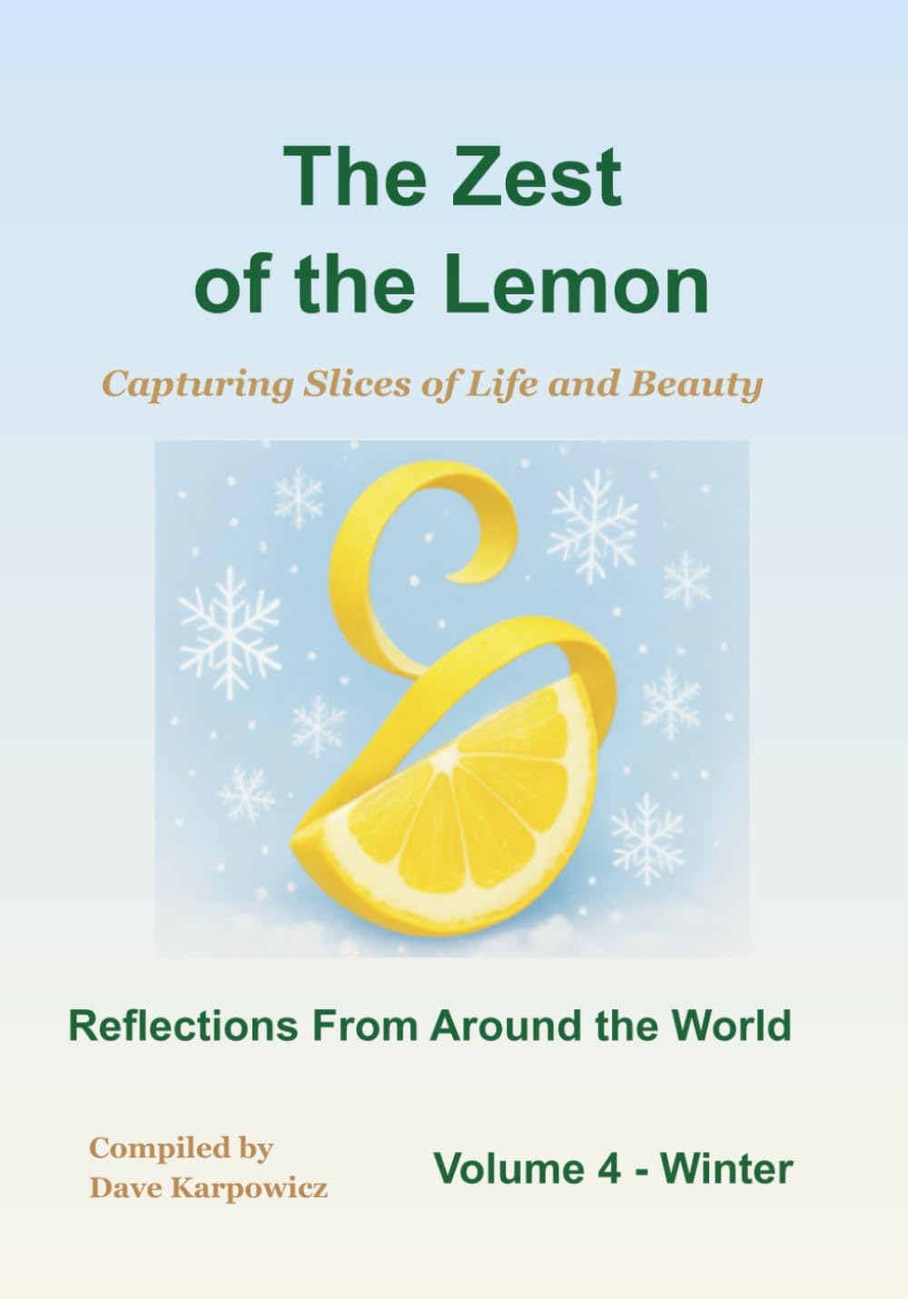 The Zest of the Lemon Volume 4 Winter: Capturing Slices of Life and Beauty