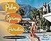 Produktbild Moruzzi, P: Palm Springs Paradise: Vintage Photographs from America's Desert Playground