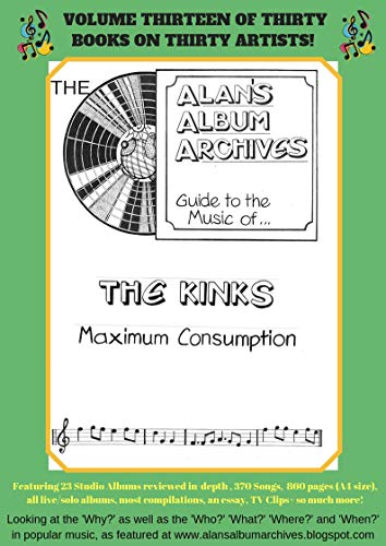 Télécharger The Alan's Album Archives Guide To The Music Of...The Kinks: 'Maximum Consumption' (English Edition) livre En ligne
