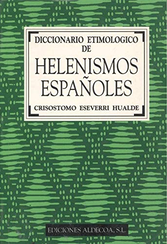Diccionario etimologico de helenismos españoles