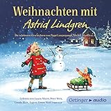  Weihnachten mit Astrid Lindgren (Die schönsten Geschichten von Pippi Langstrumpf, Michel, Madita, den Kindern aus Bullerbü u.a.)