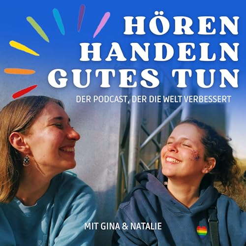 H&ouml;ren. Handeln. Gutes tun. - Der Podcast, der die Welt verbessert cover art
