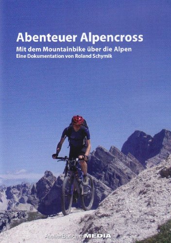 Preisvergleich Produktbild Abenteuer Alpencross - Mit dem Mountainbike über die Alpen