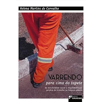 Capa do livro Varrendo Para Cima do Tapete: da Invisibilidade Social à Regulamentação Jurídica do Trabalho na Limpeza Urbana