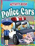  Police Cars Puzzle Book: Activity Book Of Police Cars With Amazing & Appealing Brain Games To Stimulate IQ And EQ For Kids With Coloring PagesTo Learn & Play