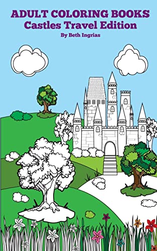 Adult Coloring Books: Castles Travel Edition