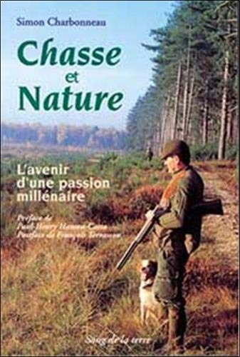 Preisvergleich Produktbild Chasse et nature. L'avenir d'une passion millénaire