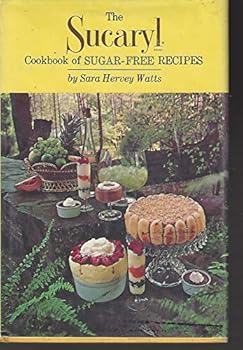 Hardcover THE SUCARYL COOKBOOK OF SUGAR FREE RECIPES Book