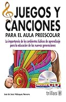 Juegos y canciones para el aula preescolar / Games and Songs for the Preschool Classroom: La Importancia De Los Ambientes Ludicos De Aprendizaje Para ... of the New Generation 6071705436 Book Cover