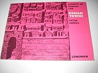 Roman Towns (Aspects of Roman Life) 0582203015 Book Cover