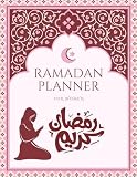 Ramadan planner for women: 2026 -1447 Ramadan calendar, prayer journal and daily journaling of Fasting, Prayer, Kindness, Gratitude, Daily Schedule, Goal Setting, hadith and dua for each day