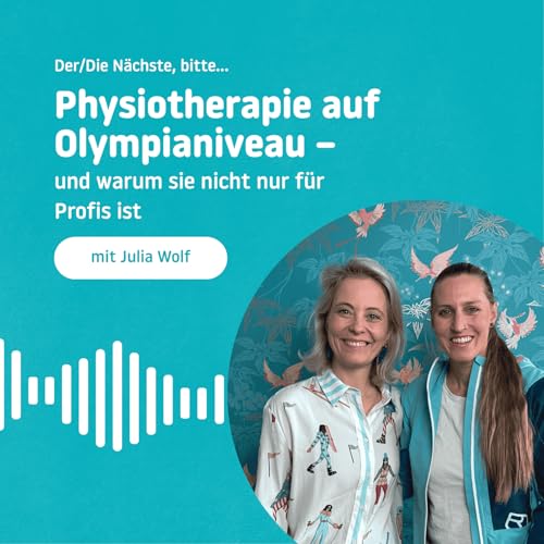 Physiotherapie auf Olympianiveau &ndash; und warum sie nicht nur f&uuml;r Profis ist mit Julia Wolf