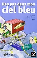 Ribambelle CE1 série jaune éd. 2011- Des pas dans mon ciel bleu (album n°6) (Ribambelle lecture) 2218922355 Book Cover