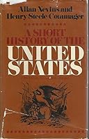 A Short History of the United States by Nevins, Allan; Commager, Henry Stelle B003YCEYKS Book Cover