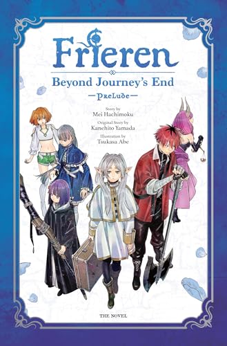 Frieren: Beyond Journey's End -Prelude-, Vol. 1 (novel) (Volume 1)