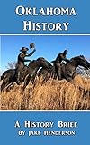 History Brief: Oklahoma History: A Condensed History of the Sooner State (History Briefs)