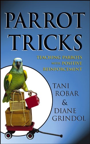 Buy Parrot Tricks: Teaching Parrots with Positive Reinforcement — BookShops.in