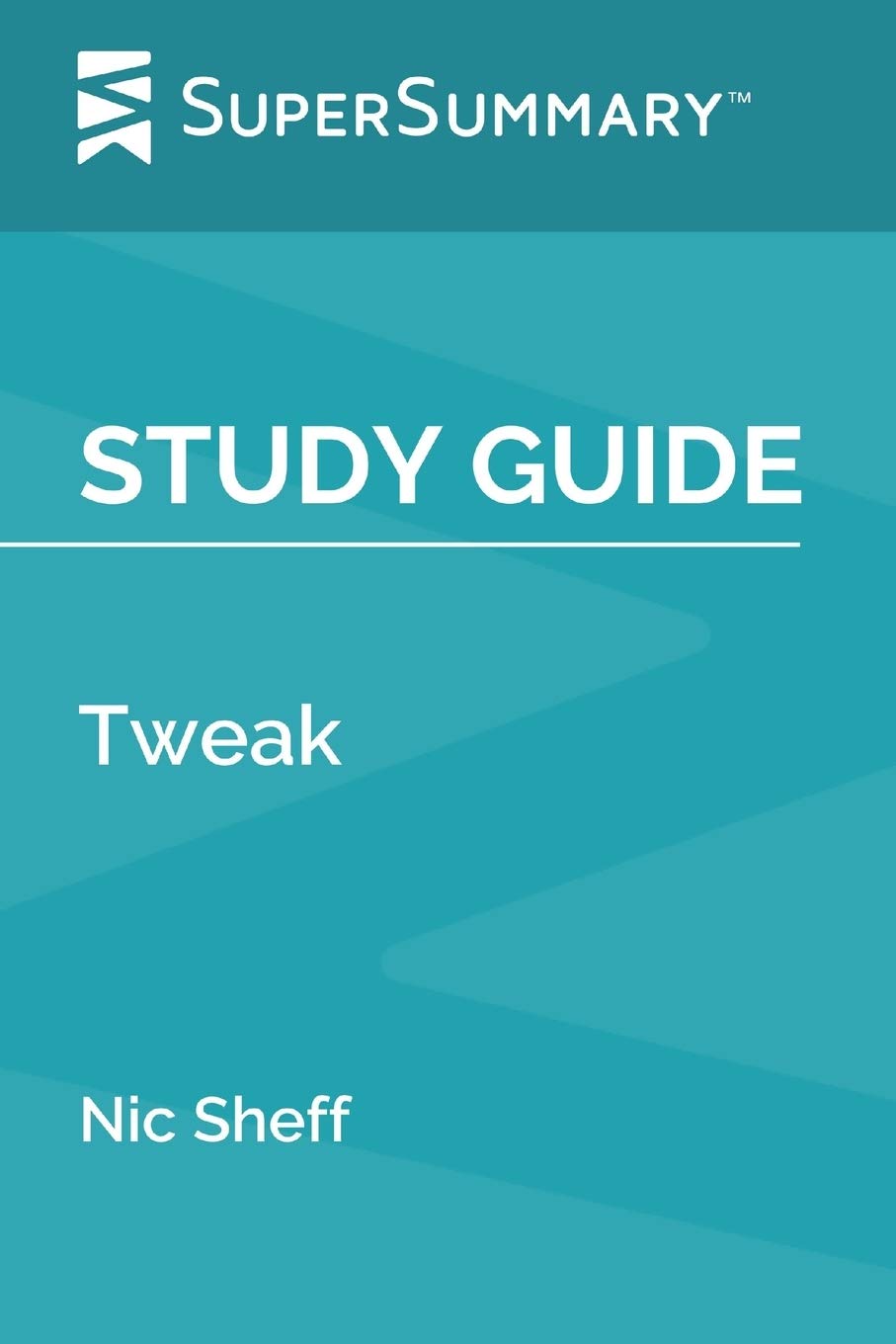 Study Guide: Tweak by Nic Sheff (SuperSummary) Paperback – November 27, 2019
