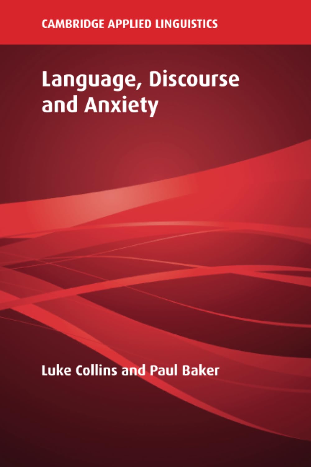 Language, Discourse and Anxiety (Cambridge Applied Linguistics)