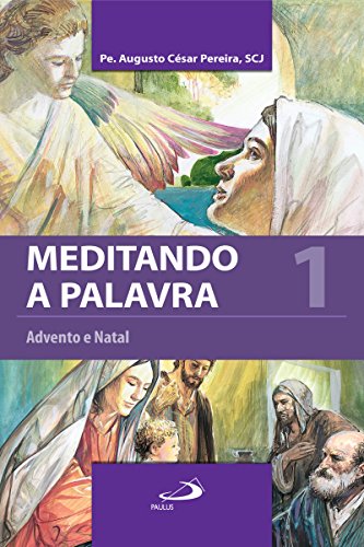 Meditando a Palavra 1: Advento e Natal