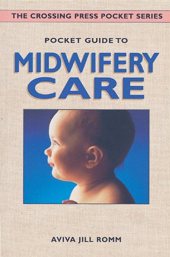 Pocket Guide to Midwifery Care (Crossing Press Pocket Guides)