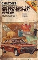 Chilton's Repair and Tune-Up Guide: Datsun 1200, 210, Nissan Sentra 1973-1982 (Chilton's Repair Manual (Model Specific)) 0801971977 Book Cover