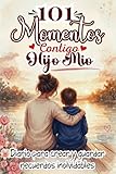 101 CITAS CONTIGO HIJO MIO: Diario para atesorar recuerdos como madres, para crear dias especiales con tu hijo y escribir memorias que duraran toda la ... diary for mom and son (Spanish Edition)