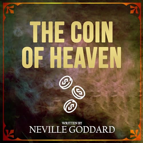The Coin of Heaven by Neville Goddard episode artwork