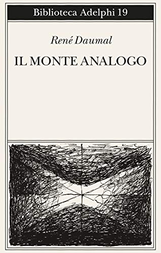 Anno: 2020 Il monte Analogo. Romanzo d\'avventure alpine non euclidee e simbolicamente autentiche