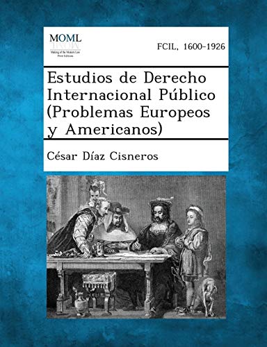Estudios de Derecho Internacional Público (Problemas Europeos y Americanos) (Spanish Edition)