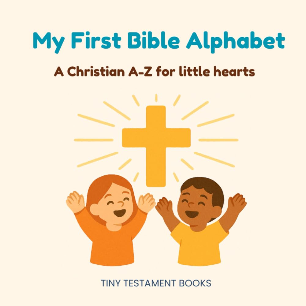 My First Bible Alphabet: A Christian A-Z for little hearts