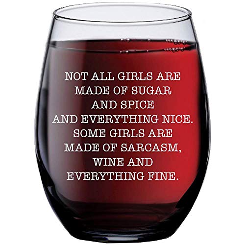 Humor Us Home Goods Not All Girls Are Made Of Sugar And Spice Wine Glass - Stemless Wine Glasses With Funny Sayings Birthday Gift For Mom, Wife, Sister, Best Friend - Party Supplies 15 Oz #TOP17