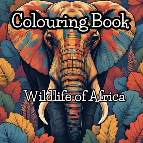 African Animal Colouring Book: 50 Wildlife Creatures to Colour and Discover