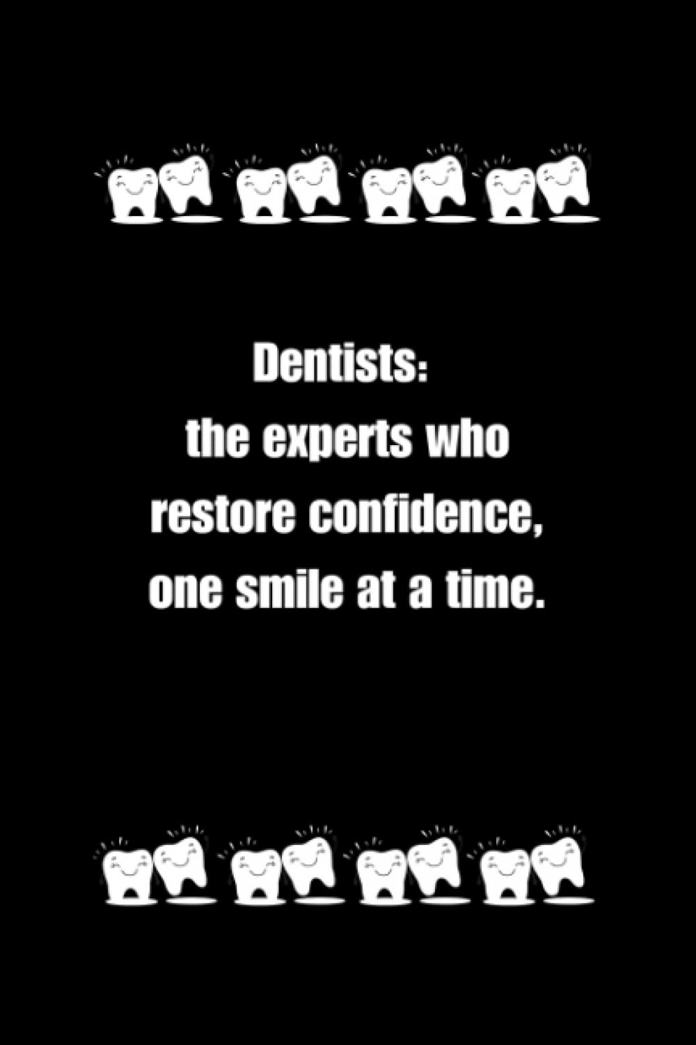 Dentistry: the profession that combines science with the magic of a smile.: Journal Notebook, Gift for your lovers