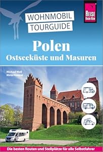 Reise Know-How Wohnmobil-Tourguide Polen – Ostseeküste und Masuren: Die schönsten Routen