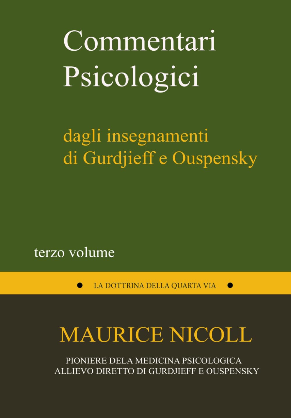 Commentari Psicologici dagli Insegnamenti di Gurddjieff e Ouspensky: Vol. 3 (Studi Esoterici - Quarta Via)