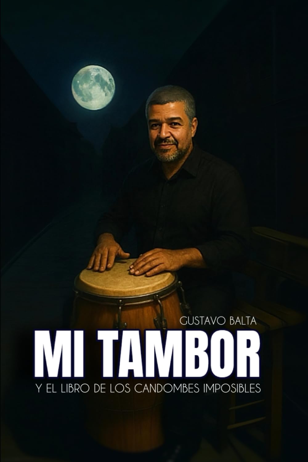 MI TAMBOR Y EL LIBRO DE LOS CANDOMBES IMPOSIBLES