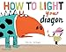 How To Light Your Dragon (Life with Dragon)