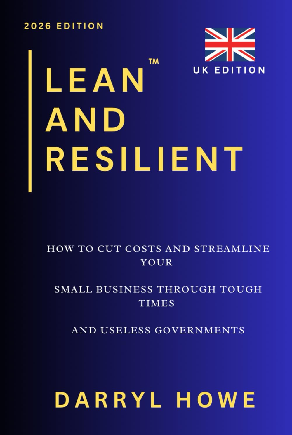 Lean and Resilient: How to Build a Simple, Profitable, and Sustainable Business That Thrives Under Pressure