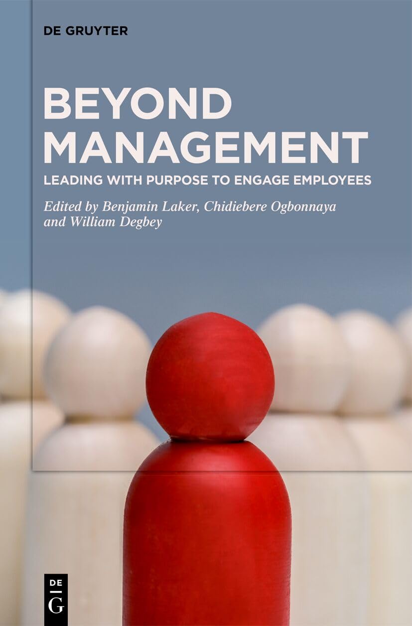 Beyond Management: Leading with Purpose to Engage Employees