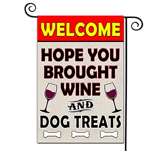 NA Funny Garden Flags for Outsie Courtyards Double Sided Home Decor Yard Flag Welcome Flag Hope You Brought Wine and Dog Treats Funny Garden Flag Seasonal Outdoor Banner Holiday Flag 12.5 x 18 Inch