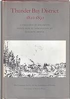 Thunder Bay District, 1821-1892;: A collection of documents (Ontario series, 9) 0802032818 Book Cover