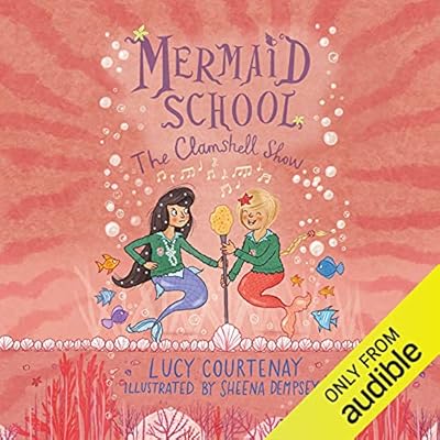 The Clamshell Show: Mermaid School, Book 2
