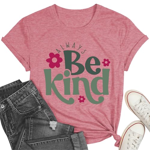 Image of Always Be Kind Shirt Kindness Shirt Be Kind Women T-Shirt Inspirational Quotes Tees Inspirational Tops