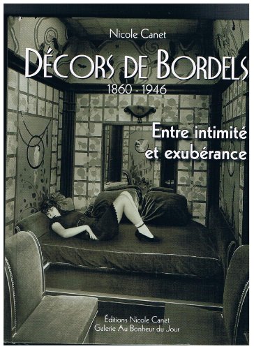 maisons closes/Décors de Bordels/Paris-province 1860-1946 (Décors de Bordels)