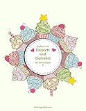 Malbuch mit Desserts und Cupcakes für Erwachsene 3 (German Edition)