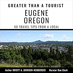 Page de couverture de Eugene Oregon: 50 Travel Tips from a Local