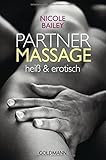 Partnermassage: heiß und erotisch von Nicole Bailey (17. Januar 2011) Taschenbuch