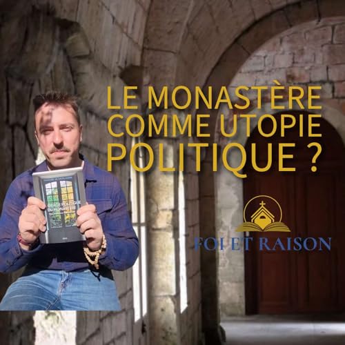 Gr&acirc;ce politique du monast&egrave;re : ITW de Timoth&eacute;e de Rauglaudre